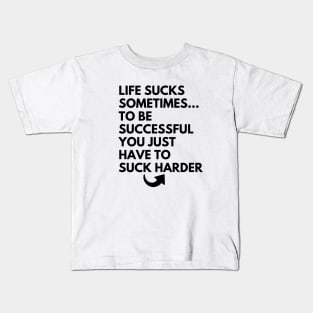 life sucks sometimes(funny life quotes) Kids T-Shirt